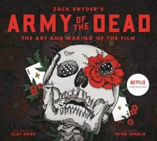 Image of Army of the Dead: A Film by Zack Snyder: The Making of the Film, Peter Aperlo, N