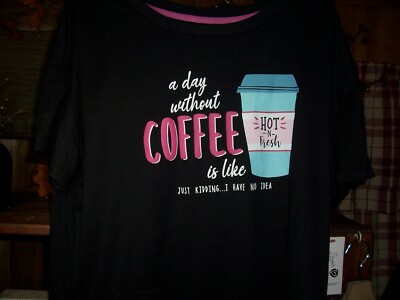 SECRET TRASURES LADIES WOMENS SLEEP SHIRT SIZE SMALL-MEDIUM A DAY WITHOUT COFFEE