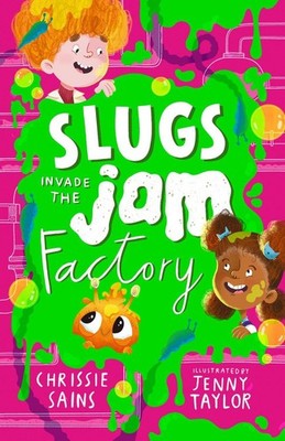 Slugs Invade the Jam Factory: Illustrated, funny adventure series about a young 