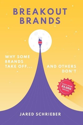 Breakout Brands: Why Some Brands Take Off...and Others Don't - hardcover Sch...