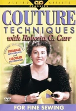 Couture Techniques For Fine Sewing with Roberta C. Carr - DVD - New
