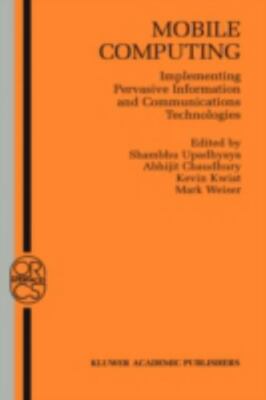 Mobile Computing : Implementing Pervasive Information and Communications Tech...