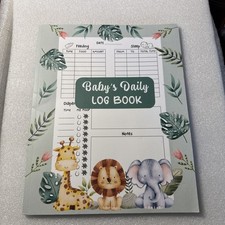 Baby's Daily Log Book: Record Feed, Sleep, Naps, Diapers, Activities And Supplie