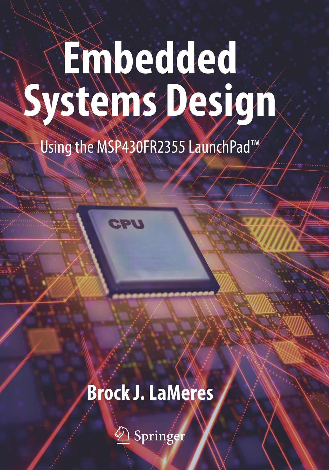 Embedded Systems Design Using The Msp430fr2355 Launchpad¿ | Brock J.