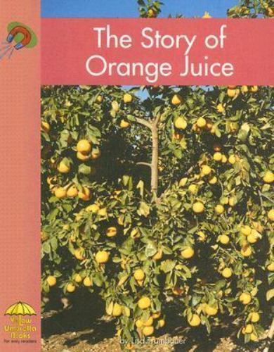 Discover The Story of Orange Juice from Yellow Umbrella Books by Lisa Trumbauer at your local library for an educational and engaging read