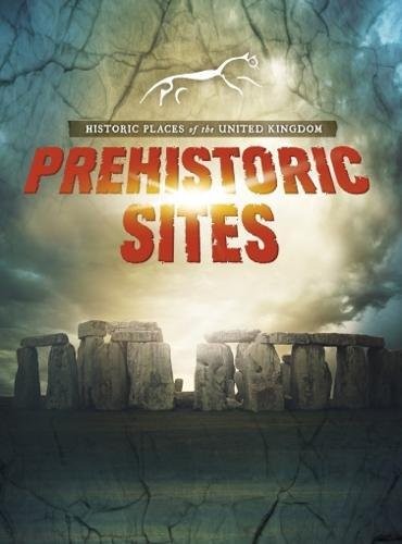 Historic Places of the United Kingdom Prehistoric Sites - John Malam - HBK - New