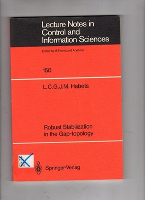 Robust Stabilization in the Gap-Topology (Lecture Notes in Control and Iinform..