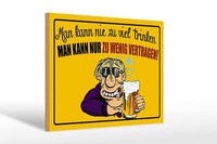 Holzschild Alkohol 30X20 Cm Man Kann Nie Zuviel Trinken Deko Schild Wooden Sign
