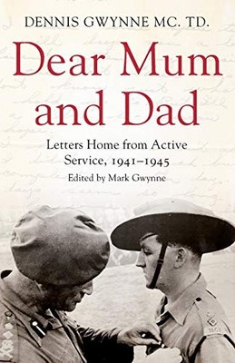 Dear Mum and Dad,Dennis H Gwynne, Mark Gwynne