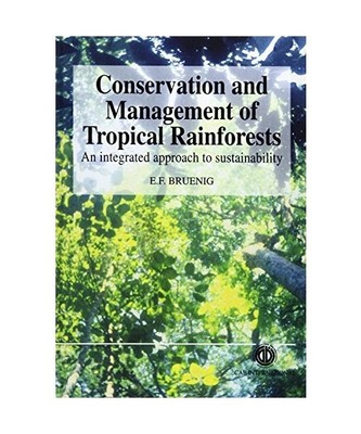 Conservation and Management of Tropical Rainforests: An Integrated Approach to S