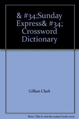 Sunday Express Crossword Dictionary by Gillian Clark 1858820642 FREE Shipping