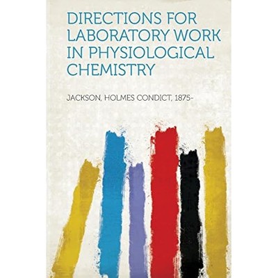 Directions for Laboratory Work in Physiological Chemist -  NEW Not Available 201