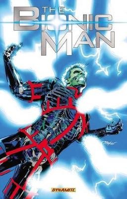 The Bionic Man Volume 3: End of Everything By Aaron Gillespie - New Copy - 97...