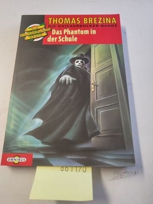 Die Knickerbocker-Bande / Das Phantom in der Schule Brezina, Thomas: