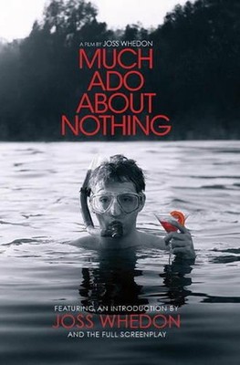 Much Ado About Nothing: A Film By Joss Whedon by Joss Whedon (English) Paperback