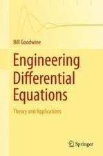 Engineering Differential Equations: Theory and Applications - Goodwine, Bill