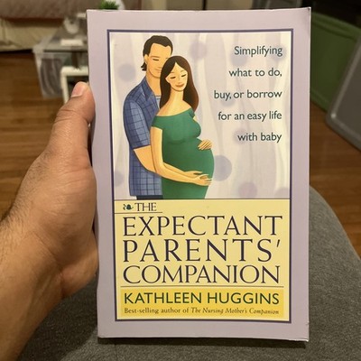 Expectant Parents' Companion : Simplifying What to Do, Buy, or Borrow for an...