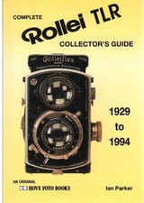Complete Collector's Guide to the Rollei TLR: Listing All Known Rollei TLR C...
