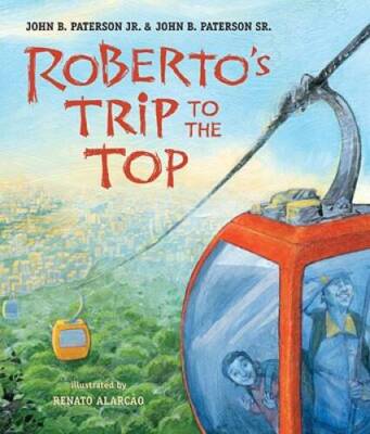 Roberto's Trip to the Top - Hardcover By Paterson Jr., John B. - GOOD