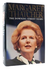 Margaret Thatcher THE DOWNING STREET YEARS  1st Edition 1st Printing