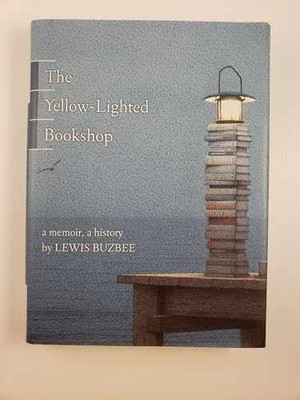 The Yellow-Lighted Bookshop: A - Hardcover, by Buzbee Lewis - Very Good b