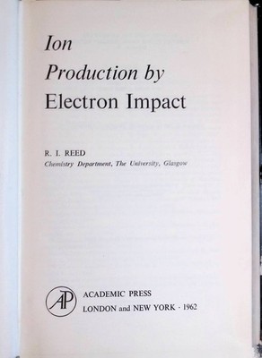 Ion Production by Electron Impact Reed, R.I.: