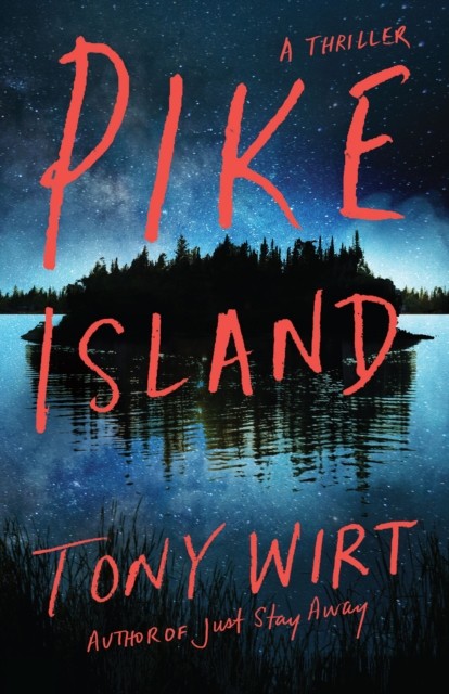 Pike Island A Thriller by Tony Wirt (Paperback Book)