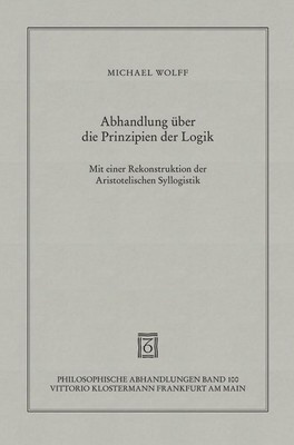 Abhandlung über die Prinzipien der Logik Michael Wolff