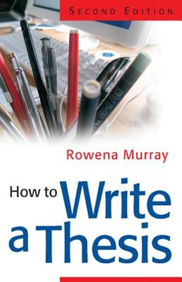 How to Write a Thesis by Dr. Murray, Rowena: New