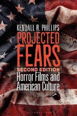 Kendall R. Phillips Projected Fears (Taschenbuch) (US IMPORT)