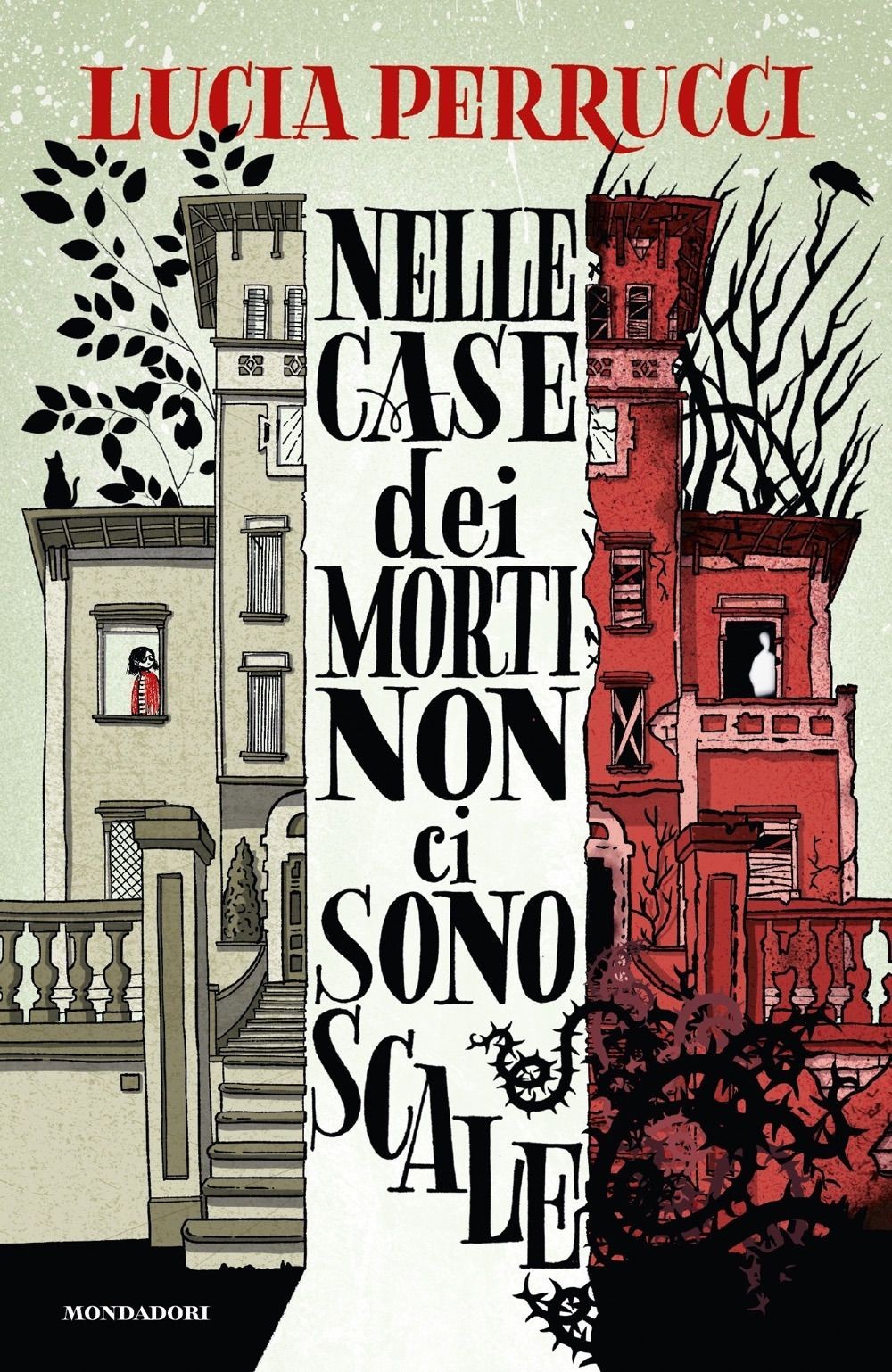 Libri Perrucci Lucia - Nelle Case Dei Morti Non Ci Sono Scale