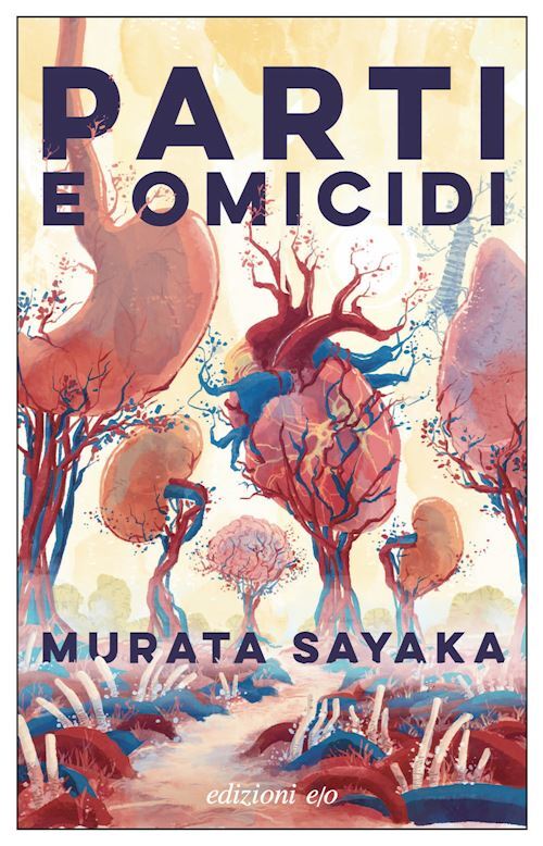 PARTI E OMICIDI  - MURATA SAYAKA - E/O