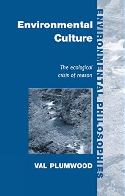 Plumwood - Environmental Culture   The Ecological Crisis of Reason - h - X555z