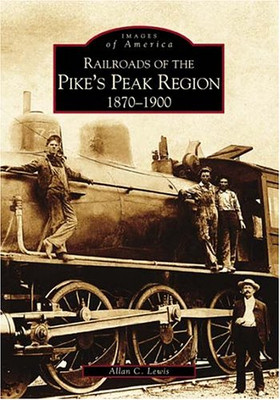 Railroads of the Pike's Peak Region Colorado 1870-1900 - Taschenbuch NEU Allan C.