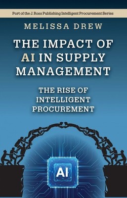 The Impact of AI in Supply Management: The Rise of Intelligent Procurement by Me