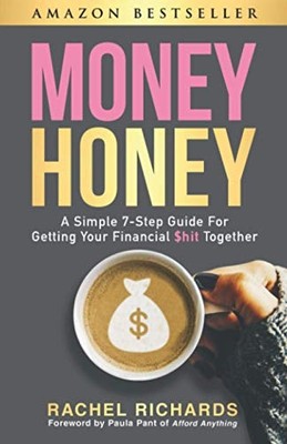 Money Honey: A Simple 7-Step Guide for Getting Your Fin - Paperback / softback N