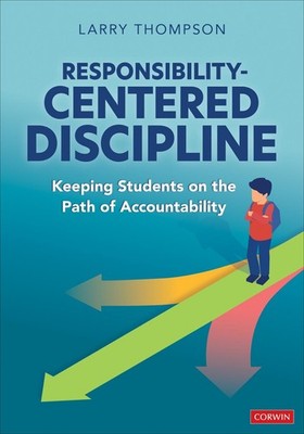 Responsibility-Centered Discipline: Keeping Students on the Path of Accountabili