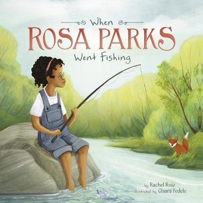 When Rosa Parks Went Fishing by Rachel Ruiz (English) Hardcover Book