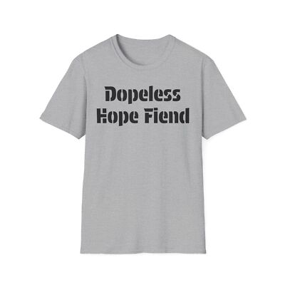 Dopeless Hope Fiend Sobriety Recovery Funny Humor Shirt