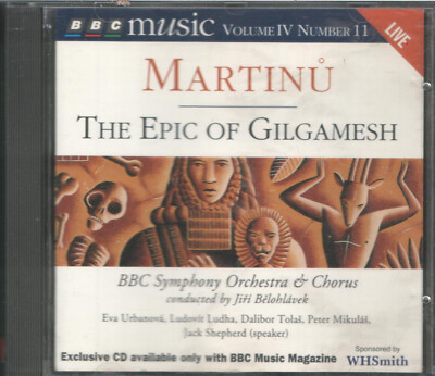 MARTINU: THE EPIC OF GILGAMESH / BBC SYMPHONY ORCHESTRA & CHORUS/JIRI BELOHLAVEK