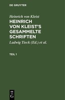 Heinrich Von Kleist: Heinrich Von Kleist's Gesammelte Schriften. Teil 1 Heinrich