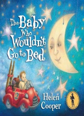 The Baby Who Wouldn't Go To Bed,Helen Cooper