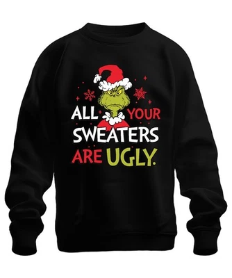 Grinch All Your Sweaters Are Ugly Weihnachten lustig Geschenk Unisex Sweatshirt - Image 1 of 4