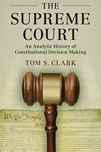 The Supreme Court: An Analytic History of Constitutional Decision Making (Politi