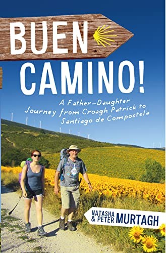 Buen Camino!: A Father-Daughter Journey from Croagh Patrick to S
