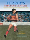 Fitzroy's Fabulous Century: The 100 Greatest Victories (Football, AFL VFL, book)