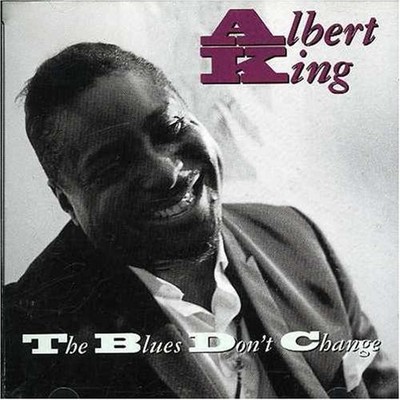 The Blues Don't Change [Audio CD] Albert King