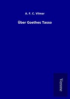 A. F. C. Vilmar | ÜBer Goethes Tasso | Taschenbuch | Deutsch (2017) | 124 S.