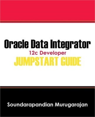 Oracle Data Integrator 12c Developer Jump Start Guide (Paperback or Softback)