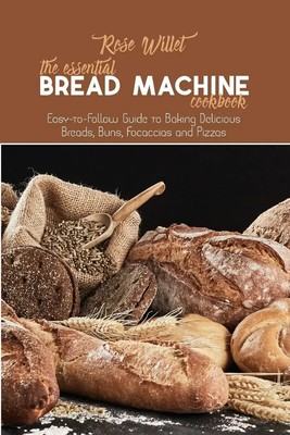 Rose Willet | The Essential Bread Machine Cookbook | Taschenbuch | Englisch